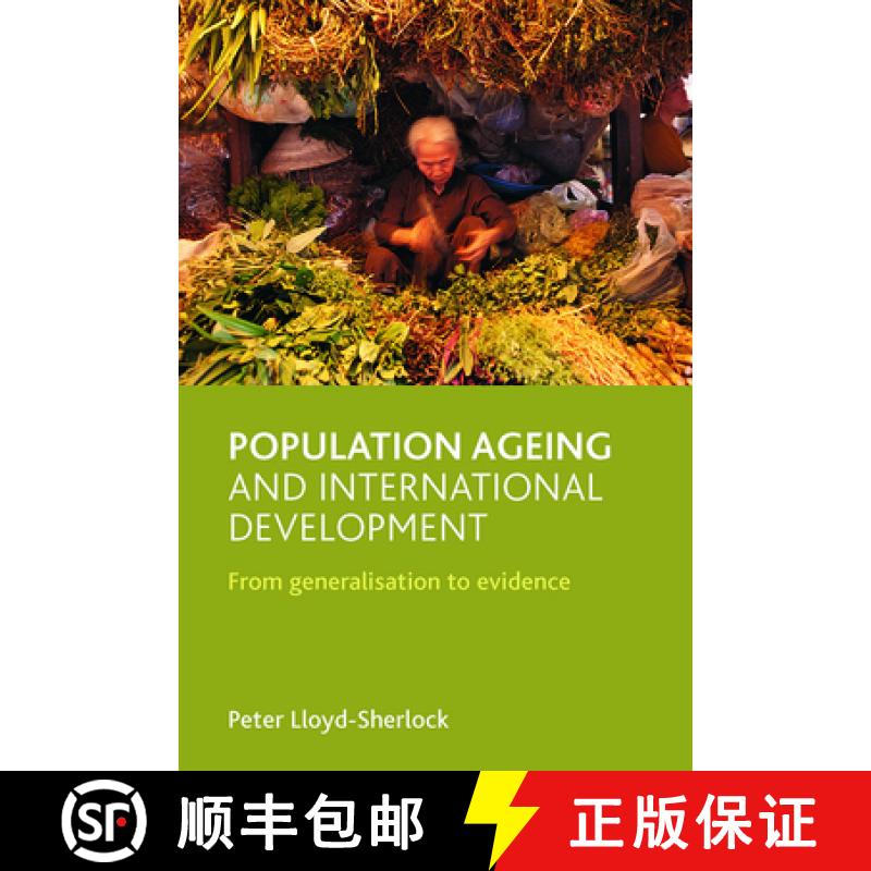 【2-3周达】Population Ageing and International Development: From Generalisation to Evidence [9781847421920]