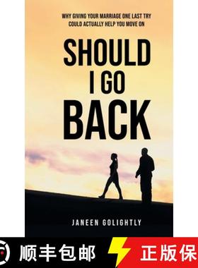 预订 Should I Go Back: Why Giving Your Marriage One Last Try Could Actually Help You Move On [9798887032245]