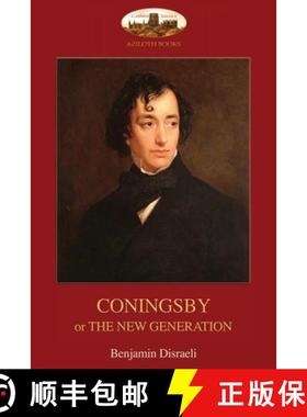 【3-4周达】Coningsby: or, The New Generation; unabridged (Aziloth Books) [9781911405917]