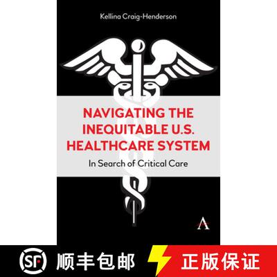 【3-4周达】Navigating the Inequitable U.S. Healthcare System : In Search of Critical Care [9781839987670]