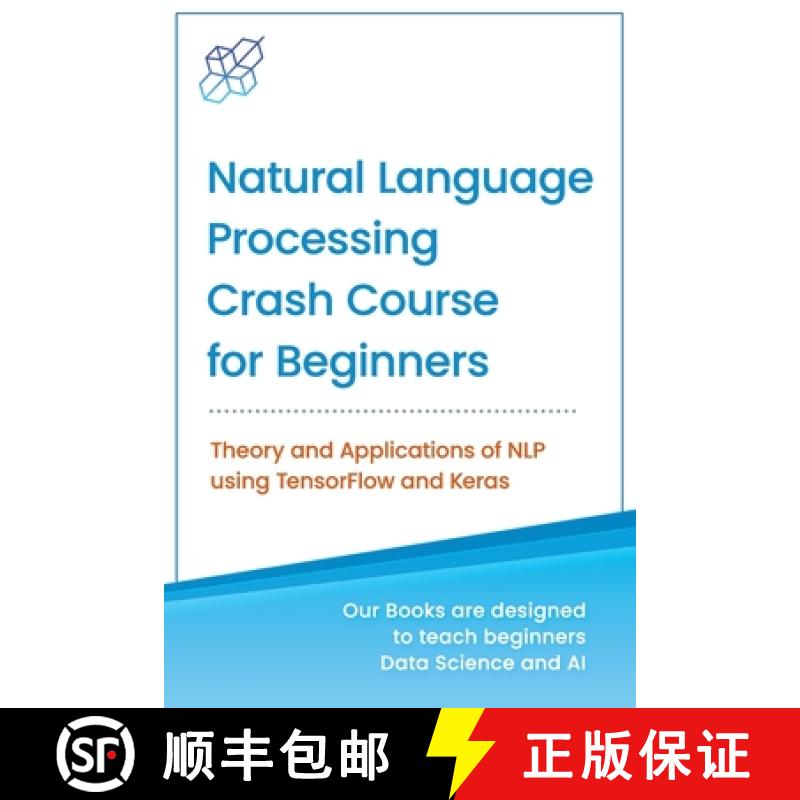 【2-3周达】Natural Language Processing Crash Course for Beginners: Theory and Applications of NLP usi... [9781734790139]