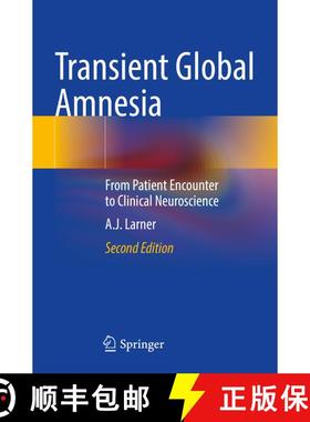 【3-4周达】Transient Global Amnesia : From Patient Encounter to Clinical Neuroscience (Second Edition... [9783030989415]