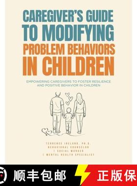 【3-4周达】Caregiver's Guide to Modifying Problem Behaviors in Children: Empowering Caregivers to Fos... [9798218673109]
