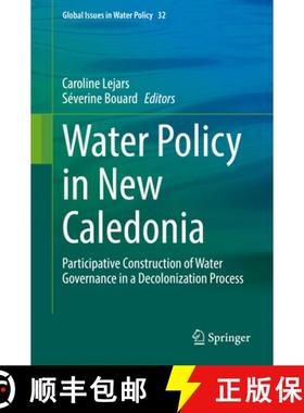 【3-4周达】Water Policy in New Caledonia : Participative Co-building of Water Governance in a Decolon... [9783031881954]