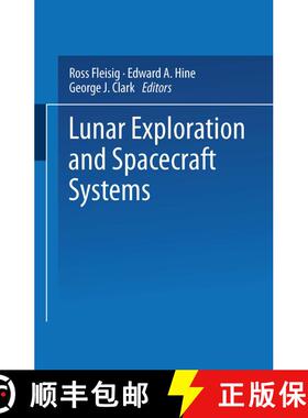 【3-4周达】Lunar Exploration and Spacecraft Systems: Proceeding of the Symposium on Lunar Flight Held... [9781489962157]