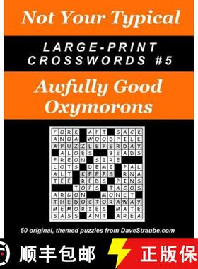 预订 Not Your Typical Large-Print Crosswords #5 - Awfully Good Oxymorons [9780974762487]