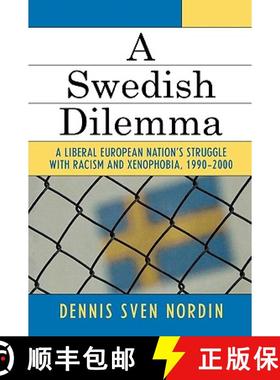 预订 A Swedish Dilemma : A Liberal European Nation's Struggle with Racism and Xenophobia, 1990-2000 [9780761831518]