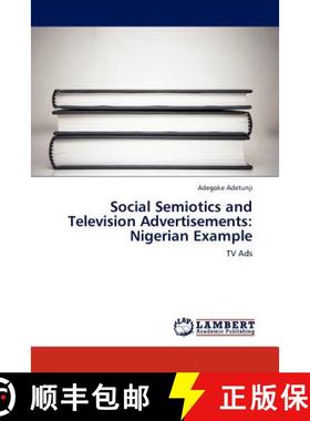 预订 Social Semiotics and Television Advertisements: Nigerian Example [9783845420134]