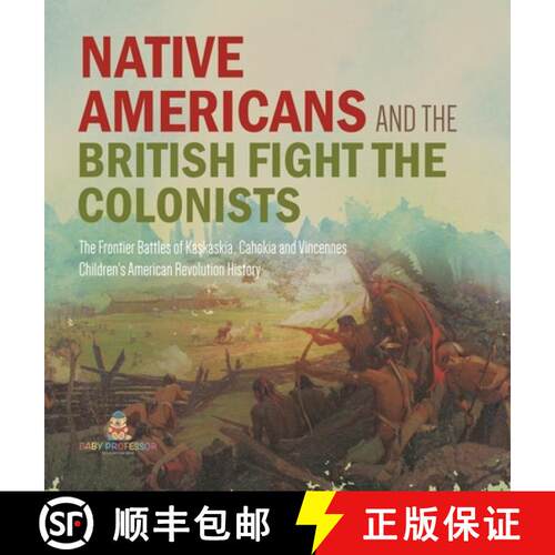 【3-4周达】精装 Native Americans and the British Fight the Colonists - The Frontier Battles of Kaskas... [9781541979383]