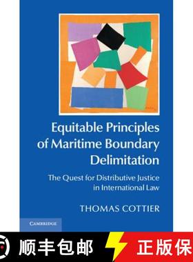 【3-4周达】Equitable Principles of Maritime Boundary Delimitation: The Quest for Distributive Justice... [9781107080171]