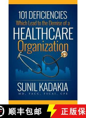 【3-4周达】101 Deficiencies Which Lead to the Demise of a Healthcare Organization [9781684565511]