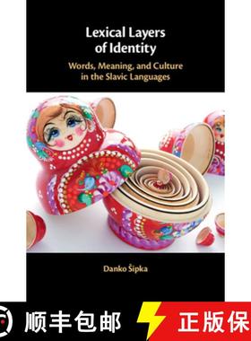 【3-4周达】Lexical Layers of Identity: Words, Meaning, and Culture in the Slavic Languages [9781108492713]