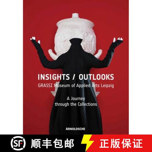 【3-4周达】精装 Insights / Outlooks : GRASSI Museum of Applied Arts Leipzig: A Journey through the Co... [9783897904569]