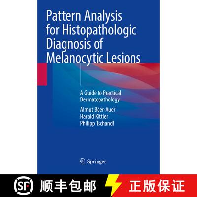 【3-4周达】Pattern Analysis for Histopathologic Diagnosis of Melanocytic Lesions: A Guide to Practica... [9783031076688]
