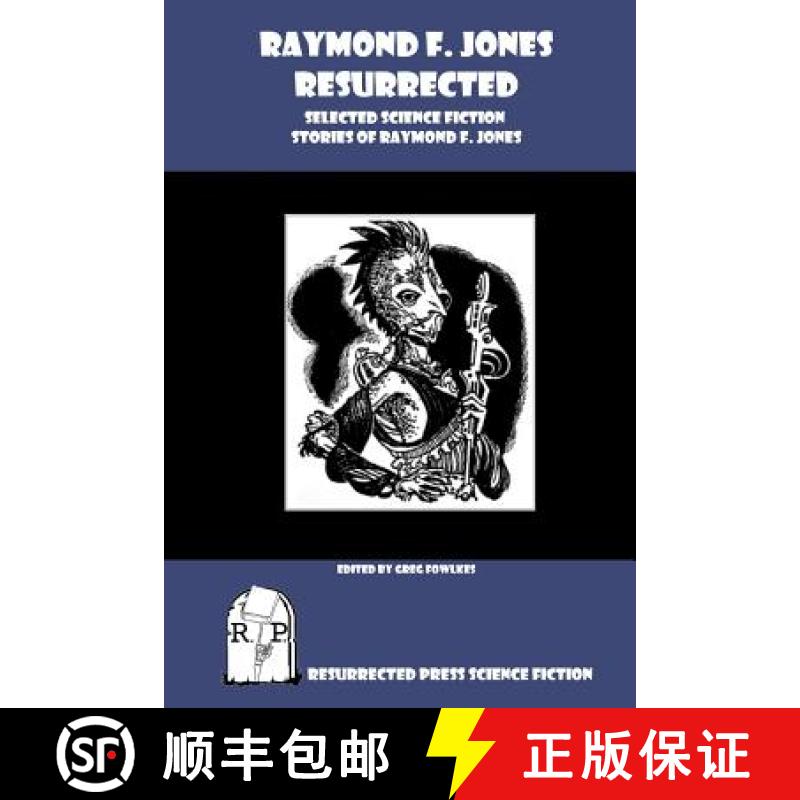 预订 Raymond F. Jones Resurrected: Selected Science Fiction Stories of Raymond F. Jones [9781937022419]