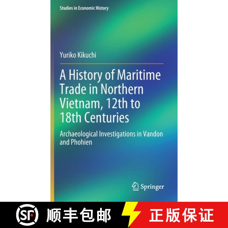 【3-4周达】A History of Maritime Trade in Northern Vietnam, 12th to 18th Centuries : Archaeological I... [9789811646324]