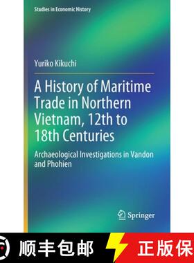 【3-4周达】A History of Maritime Trade in Northern Vietnam, 12th to 18th Centuries : Archaeological I... [9789811646324]