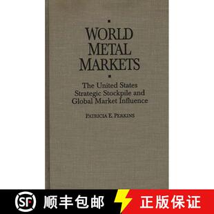 【3-4周达】World Metal Markets: The United States Strategic Stockpile and Global Market Influence [9780275942588]