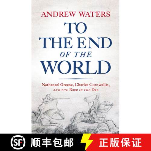 预订 To the End of the World – Nathanael Greene, Charles Cornwallis, and the Race to the Dan [9781594164118]