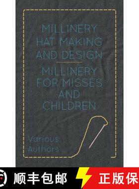 【3-4周达】Millinery Hat Making and Design - Millinery for Misses and Children [9781445506234]