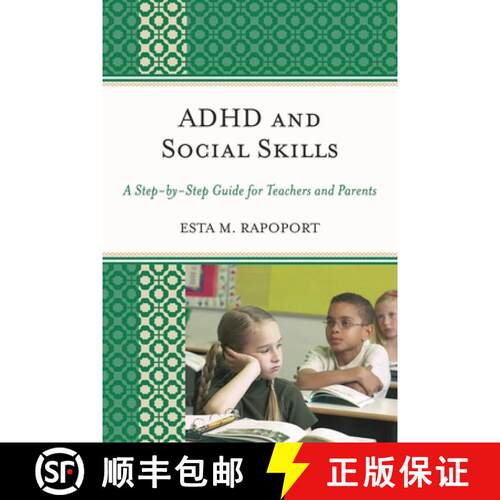 【3-4周达】精装 ADHD and Social Skills : A Step-by-Step Guide for Teachers and Parents [9781607092803]