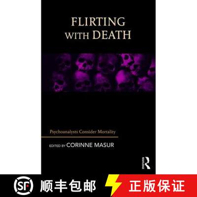 【3-4周达】Flirting with Death : Psychoanalysts Consider Mortality [9781782205494]