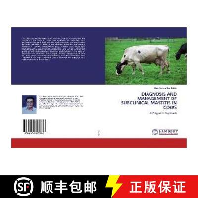 预订 DIAGNOSIS AND MANAGEMENT OF SUBCLINICAL MASTITIS IN COWS [9786200502230]
