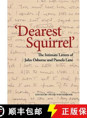 【3-4周达】'Dearest Squirrel...': The Intimate Letters of John Osborne and Pamela Lane [9781786823922]
