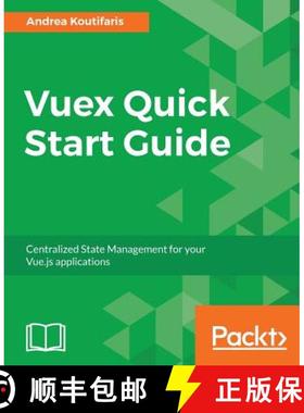 预订 Vuex Quick Start Guide : Centralized State Management for your Vue.js applications [9781788999939]
