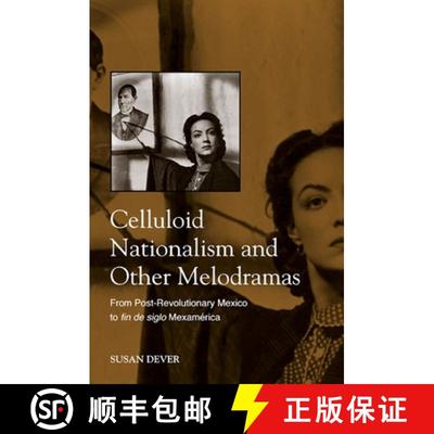【3-4周达】Celluloid Nationalism and Other Melodramas : From Post-Revolutionary Mexico to fin de sigl... [9780791457641]