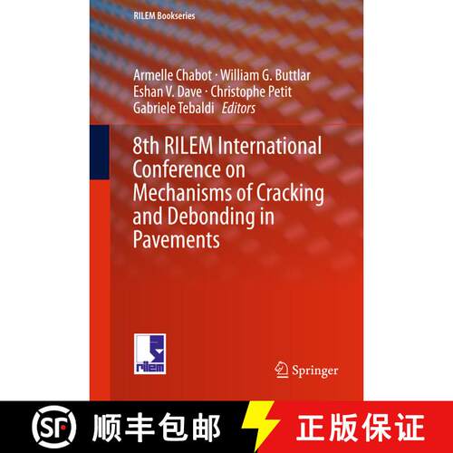 【3-4周达】精装 8th RILEM International Conference on Mechanisms of Cracking and Debonding in Pavemen... [9789402408669]