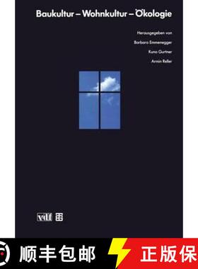 【3-4周达】Baukultur -- Wohnkultur -- Ökologie: Tagungsband Zum 5. Interdisziplinären Symposium an ... [9783519050353]