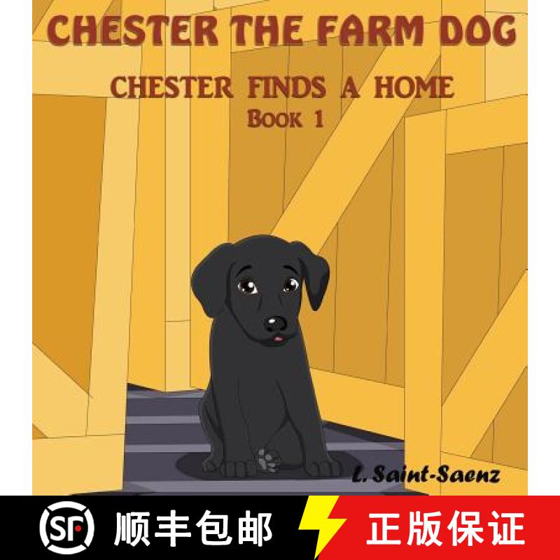 【3-4周达】Chester The Farm Dog: Chester Finds a Home [9780692729748]