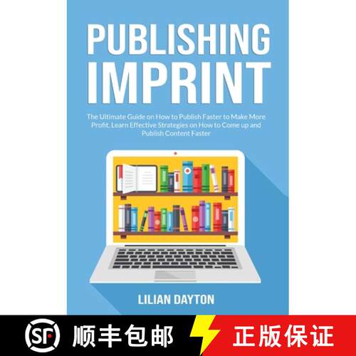 【3-4周达】Publishing Imprint: The Ultimate Guide on How to Publish Faster to Make More Profit, Learn... [9786069837306]
