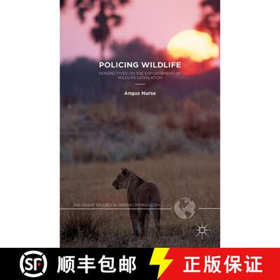 【3-4周达】Policing Wildlife : Perspectives on the Enforcement of Wildlife Legislation (1st ed. 2015) [9781349486021]