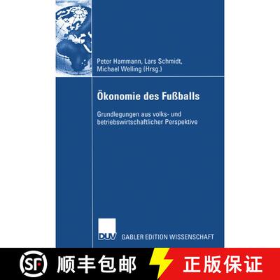 【3-4周达】OEkonomie Des Fussballs: Grundlegungen Aus Volks- Und Betriebswirtschaftlicher Perspektive [9783322905246]