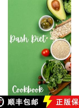 预订 Dash Diet Cookbook: Dash Diet Receipes, Dash Diet Eating Plan for a Happy Healthy Life - Cookboo... [9781639982080]