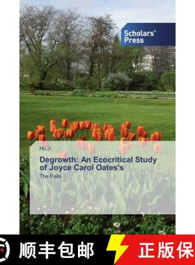 预订 Degrowth: An Ecocritical Study of Joyce Carol Oates's [9786202317986]