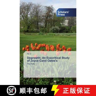 预订 Degrowth: An Ecocritical Study of Joyce Carol Oates's [9786202317986]