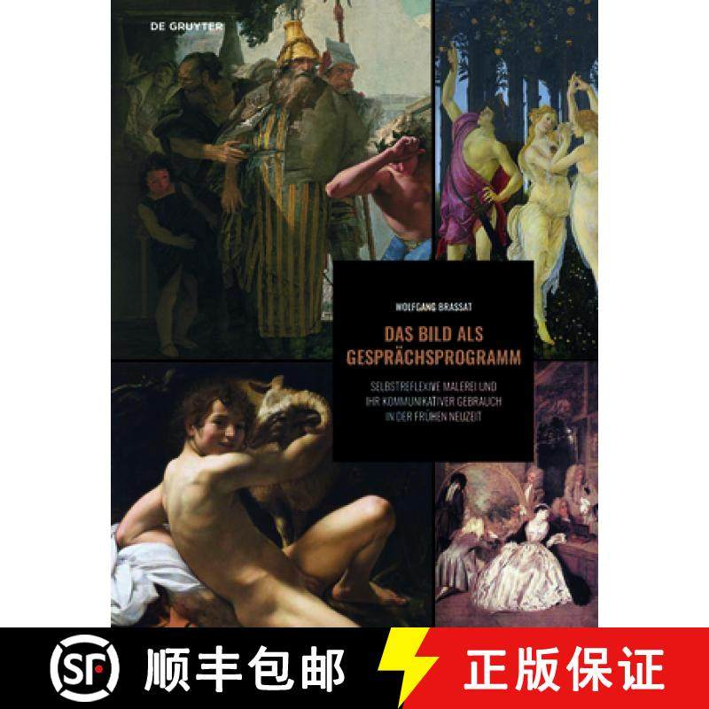 预订 Das Bild ALS Gesprächsprogramm: Selbstreflexive Malerei Und Ihr Kommunikativer Gebrauch in Der ... [9783110726176]