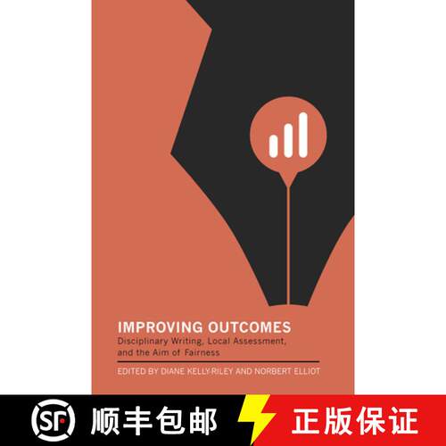 【3-4周达】Improving Outcomes: Disciplinary Writing, Local Assessment, and the Aim of Fairness [9781603295130]