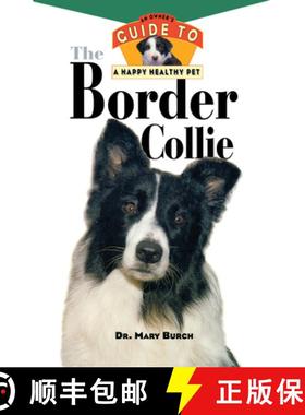 【3-4周达】The Border Collie: An Owner's Guide to a Happy Healthy Pet [9780876054925]