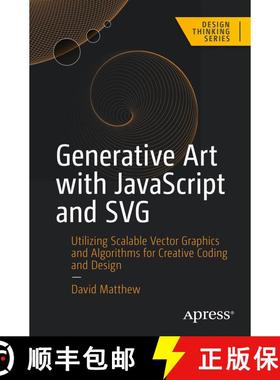 【3-4周达】Generative Art with JavaScript and SVG : Utilizing Scalable Vector Graphics and Algorithms... [9798868800856]