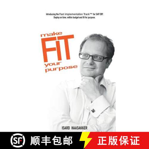 【3-4周达】make F.I.T. your purpose: Introducing the Fast Implementation Track for SAP ERP. Deploy on... [9780957455511]