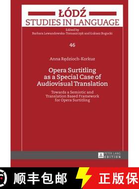 【3-4周达】Opera Surtitling as a Special Case of Audiovisual Translation : Towards a Semiotic and Tra... [9783631676097]