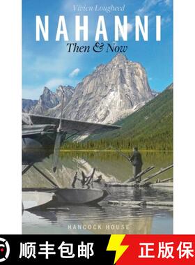 【3-4周达】Nahanni Then and Now: A Year in the Northern Wilderness [9780888396976]