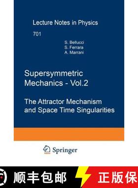 【3-4周达】Supersymmetric Mechanics - Vol. 2 : The Attractor Mechanism and Space Time Singularities [9783642421112]
