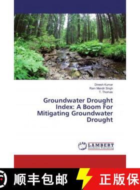预订 Groundwater Drought Index: A Boom For Mitigating Groundwater Drought [9786200298676]
