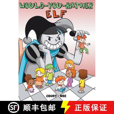 【3-4周达】精装 Would You Rather Elf: A year-round mischief maker who enjoys getting kids into sticky... [9798988888789]