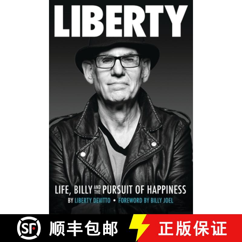 【2-3周达】Liberty: Life, Billy and the Pursuit of Happiness: By Liberty Devitto, Foreword by Billy Joel [9781540097644]